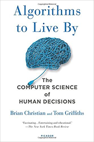 Algorithms to live by : the computer science of human decisions