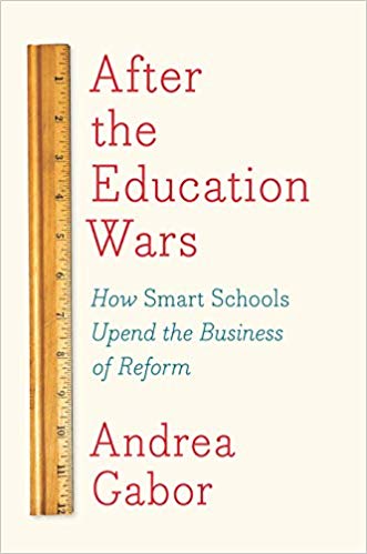 After the education wars : how smart schools upend the business of reform