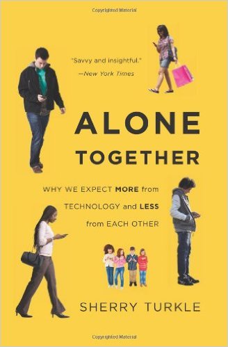 Alone together : why we expect more from technology and less from each other