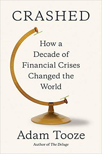 Crashed : how a decade of financial crises changed the world