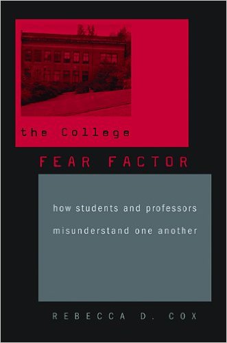 The college fear factor : how students and professors misunderstand one another