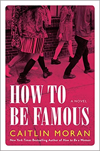 How to be famous : a novel