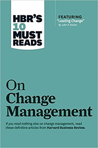 HBR's 10 must reads : on change management.